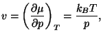 $\displaystyle v=\left( \frac{\partial \mu }{\partial p}\right) _{T}=\frac{k_{B}T}{p},$