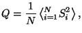$\displaystyle Q=\frac{1}{N}\left\langle \dsum\limits_{i=1}^{N}S_{i}^{2}\right\rangle ,$