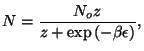 $\displaystyle N=\frac{N_{o}z}{z+\exp \left( -\beta \epsilon \right) },$