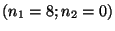 $ \left(
n_{1}=8;n_{2}=0\right) $