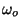 $ \omega _{o}$