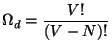 $\displaystyle \Omega _{d}=\frac{V!}{\left( V-N\right) !}$