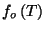 $ f_{o}\left( T\right) $