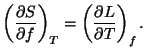 $\displaystyle \left( \frac{\partial S}{\partial f}\right) _{T}=\left( \frac{\partial L}{
 \partial T}\right) _{f}.$