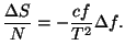 $\displaystyle \frac{\Delta S}{N}=-\frac{cf}{T^{2}}\Delta f.$