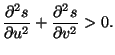 $\displaystyle \frac{\partial ^{2}s}{\partial u^{2}}+\frac{\partial ^{2}s}{\partial v^{2}}
 >0.$